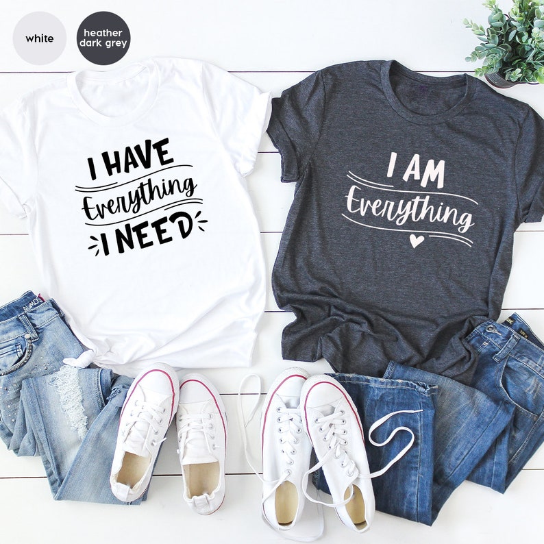 I Have Everything I Needed Short Sleeve Couple T-Shirts