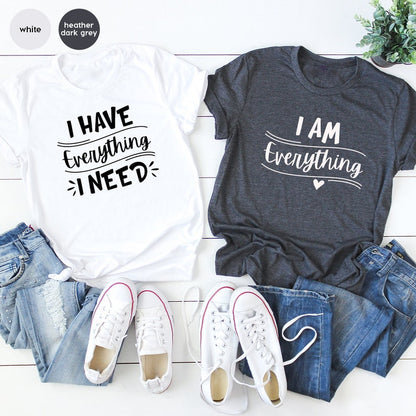 I Have Everything I Needed Short Sleeve Couple T-Shirts