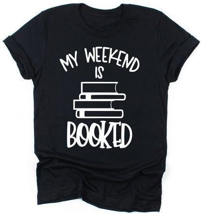 My Weekend Is Booked - Book Lovers T-Shirts