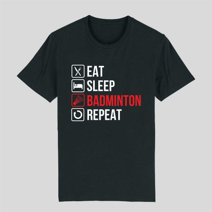 Eat. Sleep. Badminton. Repeat – The Perfect Tee for Shuttle Lovers! 🏸🔥