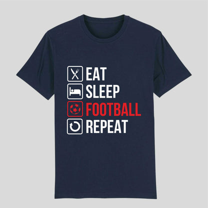 Eat. Sleep. Football. Repeat – Ultimate Football Fan T-Shirt
