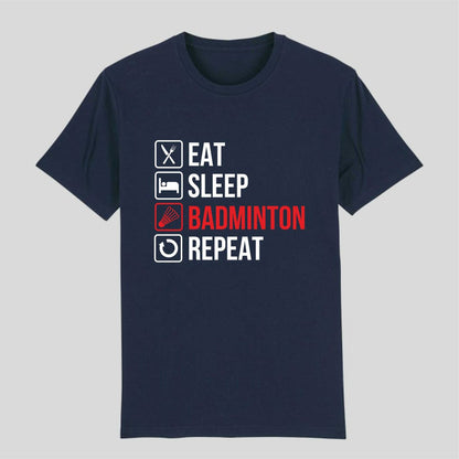 Eat. Sleep. Badminton. Repeat – The Perfect Tee for Shuttle Lovers! 🏸🔥