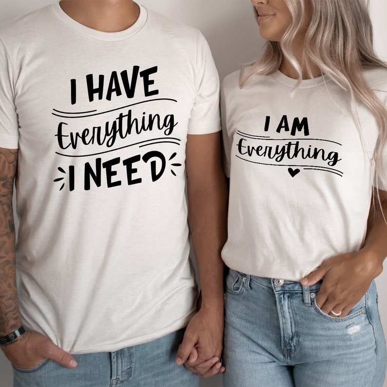I Have Everything I Needed Short Sleeve Couple T-Shirts