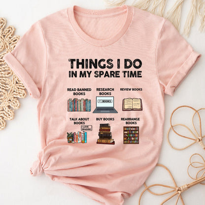 Things I Do in My Spare Time - Book Lovers T-Shirts