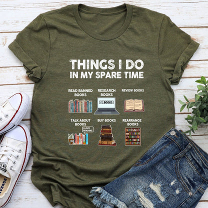 Things I Do in My Spare Time - Book Lovers T-Shirts