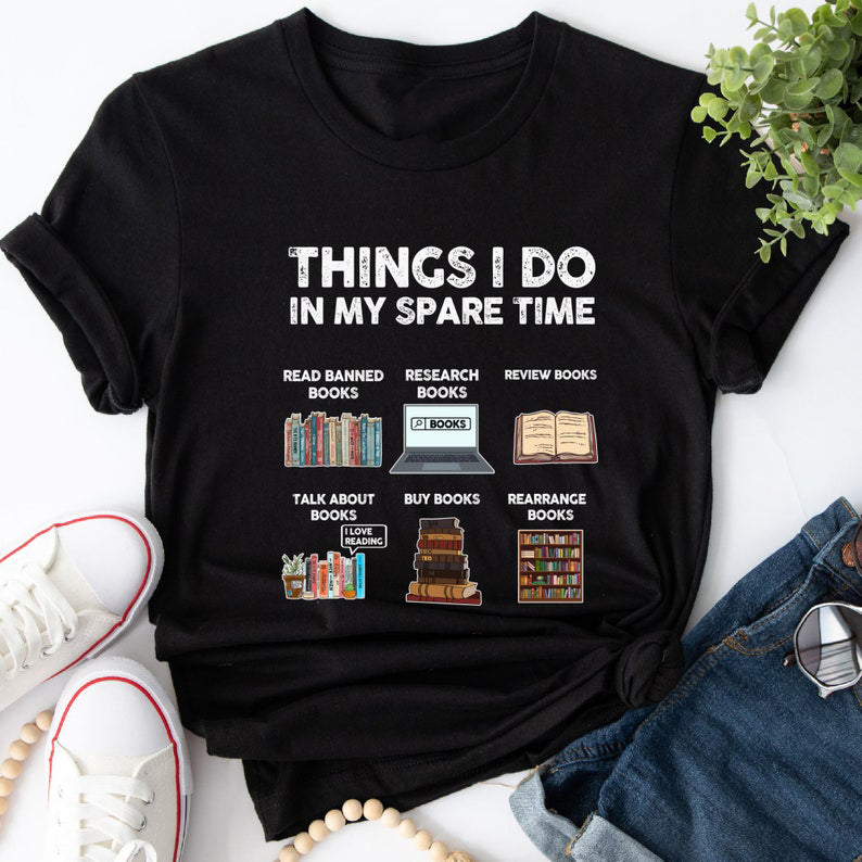 Things I Do in My Spare Time - Book Lovers T-Shirts