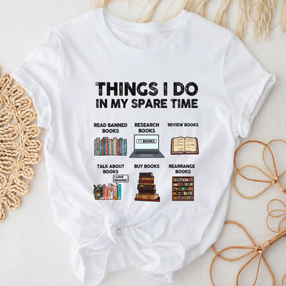 Things I Do in My Spare Time - Book Lovers T-Shirts