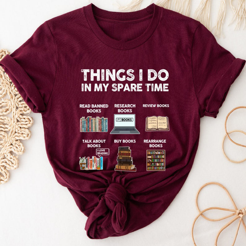 Things I Do in My Spare Time - Book Lovers T-Shirts