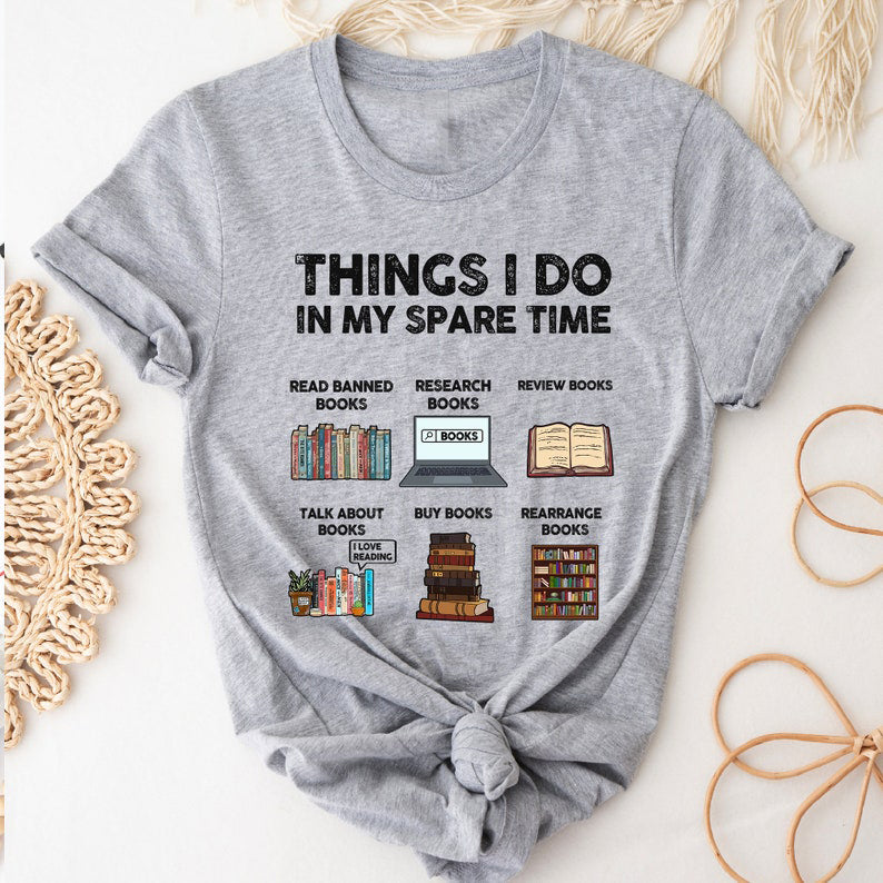Things I Do in My Spare Time - Book Lovers T-Shirts