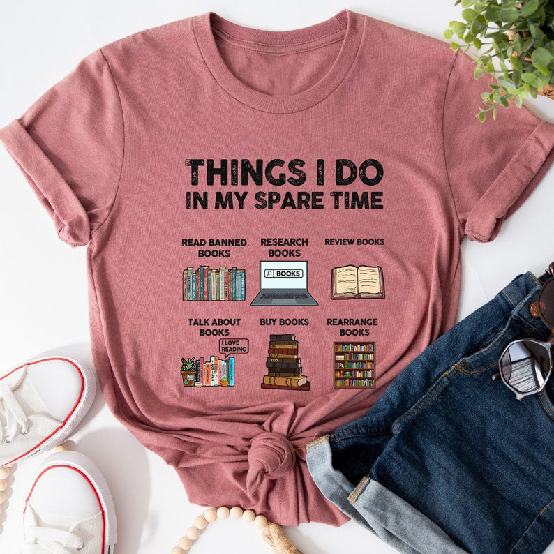 Things I Do in My Spare Time - Book Lovers T-Shirts