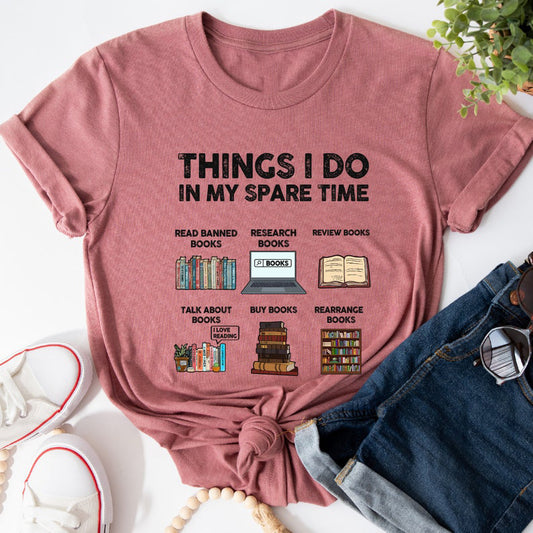 Things I Do in My Spare Time - Book Lovers T-Shirts