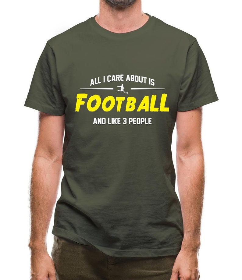 All I Care About is Football And Like 3 People - Football Lover T-Shirts