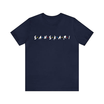 FRIENDS Fan Turned Full-Time Sanskari - Theme T-Shirts