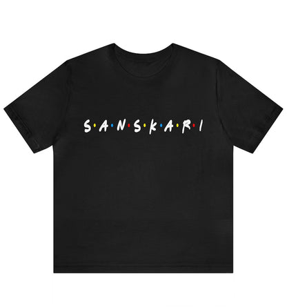 FRIENDS Fan Turned Full-Time Sanskari - Theme T-Shirts