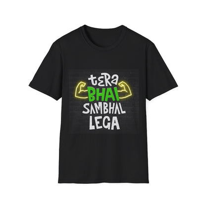 Tera Bhai Sambhal Lega – Bold & Confident T-Shirt