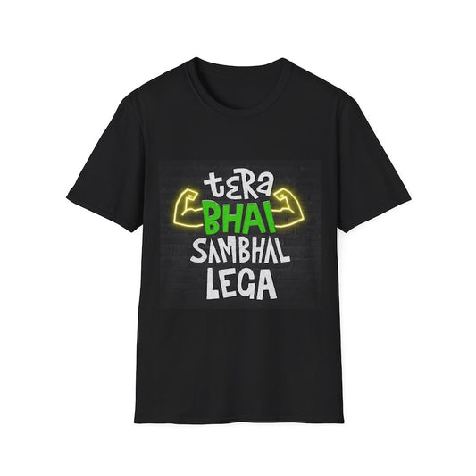 Tera Bhai Sambhal Lega – Bold & Confident T-Shirt