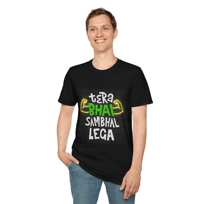 Tera Bhai Sambhal Lega – Bold & Confident T-Shirt