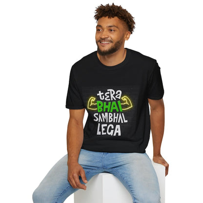 Tera Bhai Sambhal Lega – Bold & Confident T-Shirt
