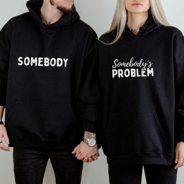 Somebody's Problem & Somebody Couple Hoodies