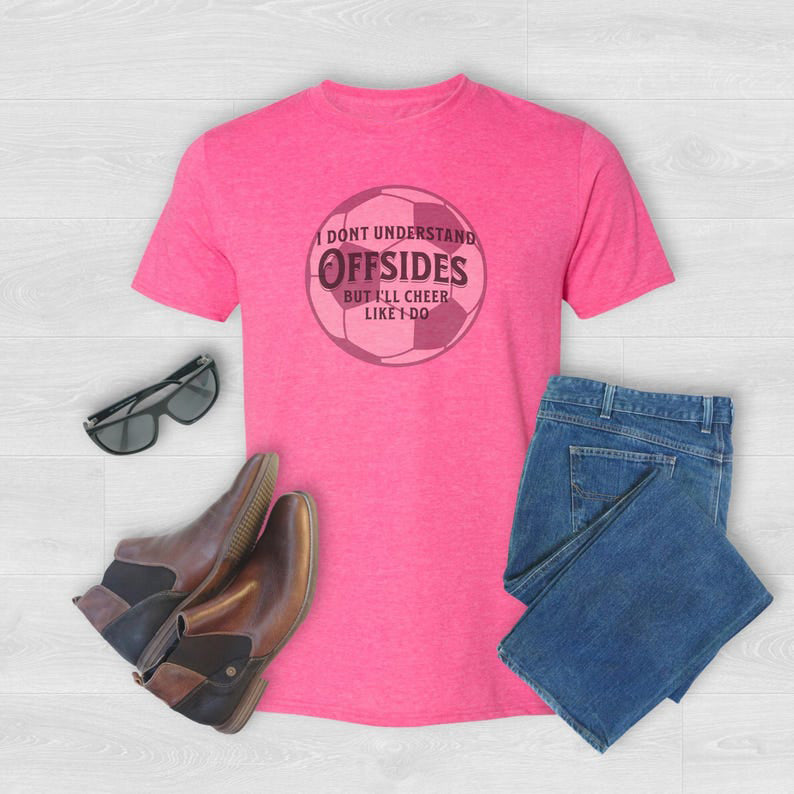 Offside? No Clue, But I'll Cheer Anyway! – Funny Soccer Fan T-Shirt