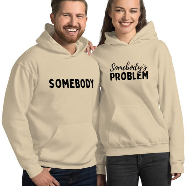 Somebody's Problem & Somebody Couple Hoodies