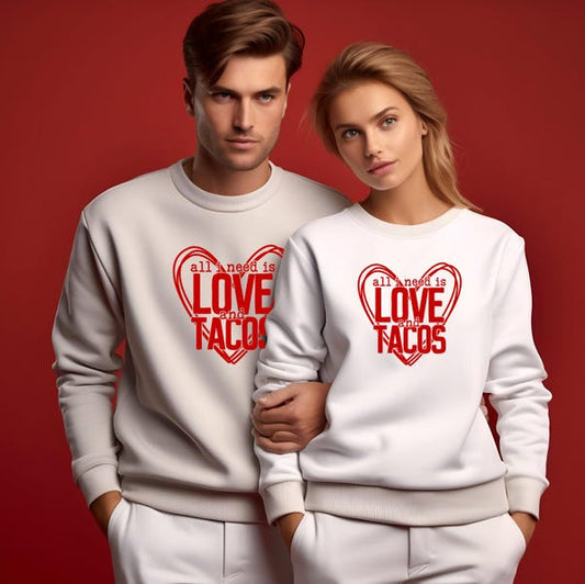 All I Need is Love And Tacos Funny Couple Full Sleeve T-Shirts