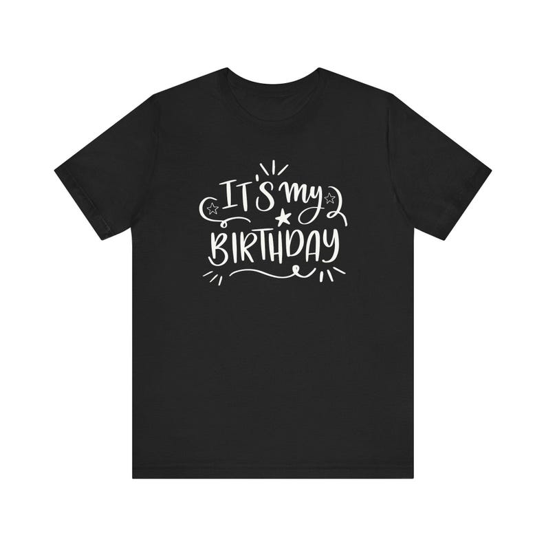 It's My Birthday Special T-Shirts