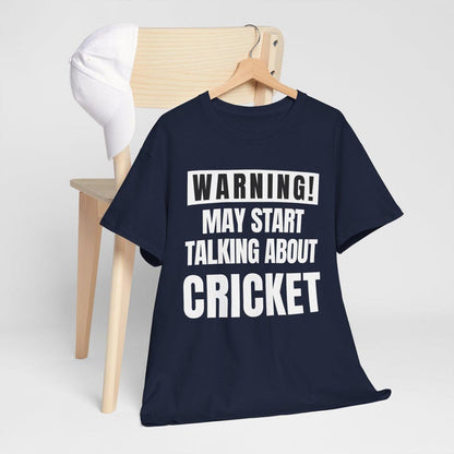 Warning! May Start Talking About Cricket - Cricket Lover Theme T-Shirts