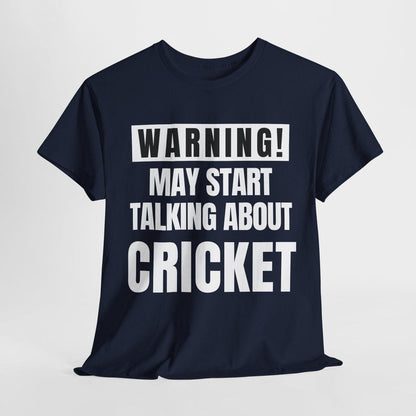 Warning! May Start Talking About Cricket - Cricket Lover Theme T-Shirts