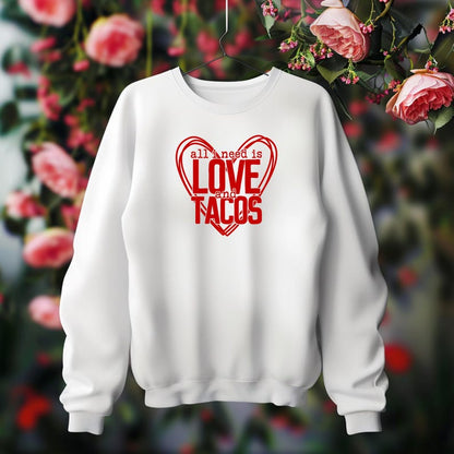 All I Need is Love And Tacos Funny Couple Full Sleeve T-Shirts