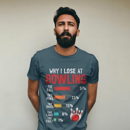 "Why I Lose at Bowling" Funny T-Shirt 🎳