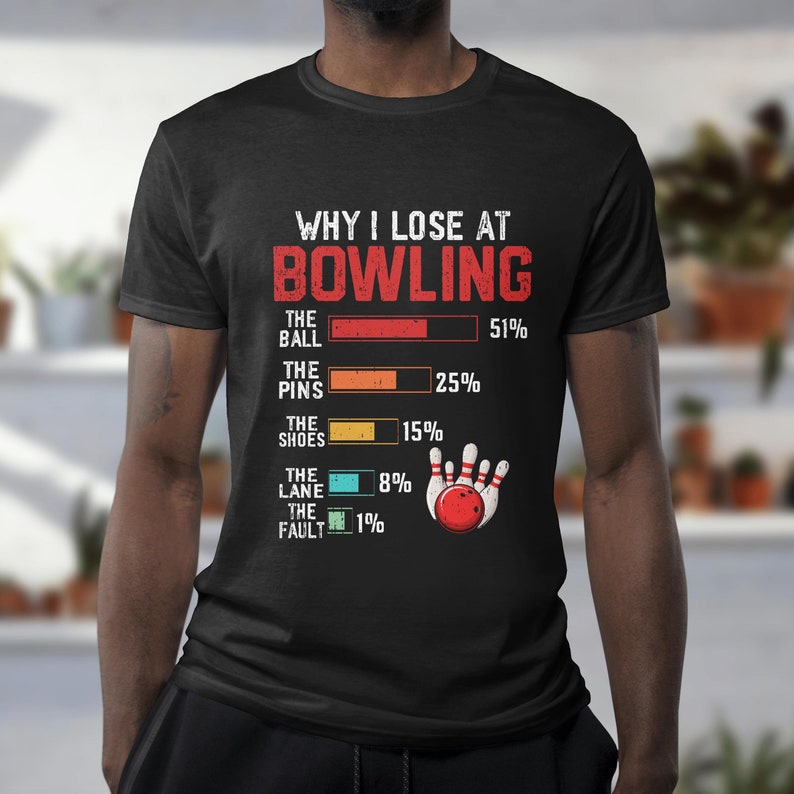 "Why I Lose at Bowling" Funny T-Shirt 🎳