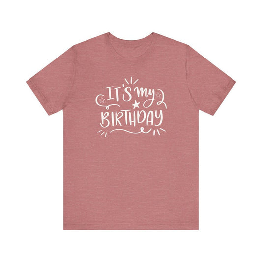 It's My Birthday Special T-Shirts