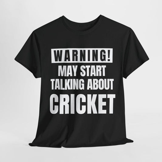 Warning! May Start Talking About Cricket - Cricket Lover Theme T-Shirts