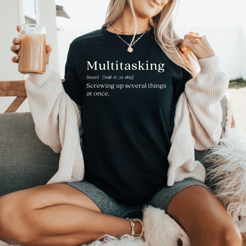 Multitaking T-Shirt