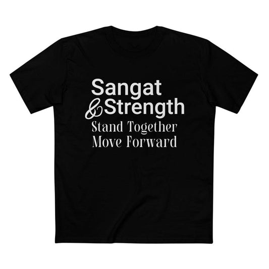 A black t-shirt with "Sangat & Strength" and "Stand Together Move Forward" in white lettering, emphasizing unity and collective strength.