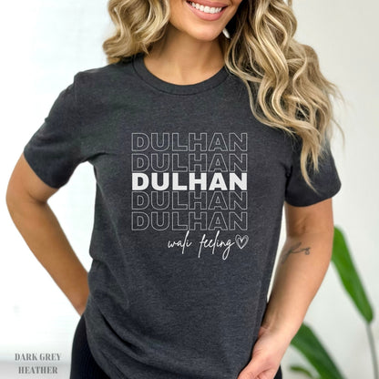 Dulhan Wali Feeling – The Perfect Bride Vibe T-Shirt!