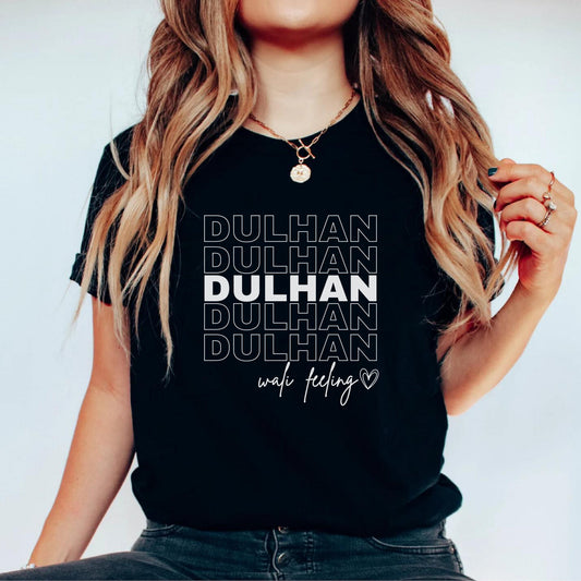 Dulhan Wali Feeling – The Perfect Bride Vibe T-Shirt!
