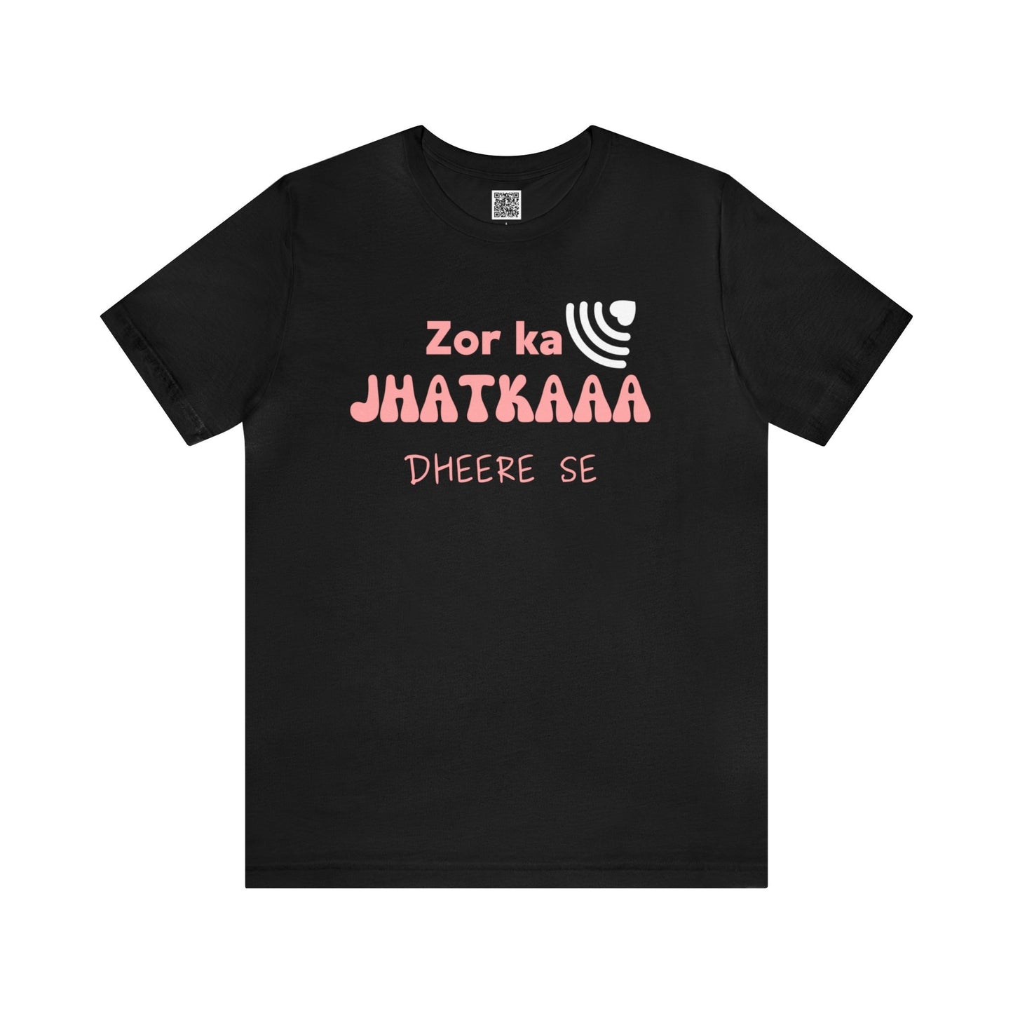 Zor Ka Jhatkaaa Dheere Se - Funny T-Shirts