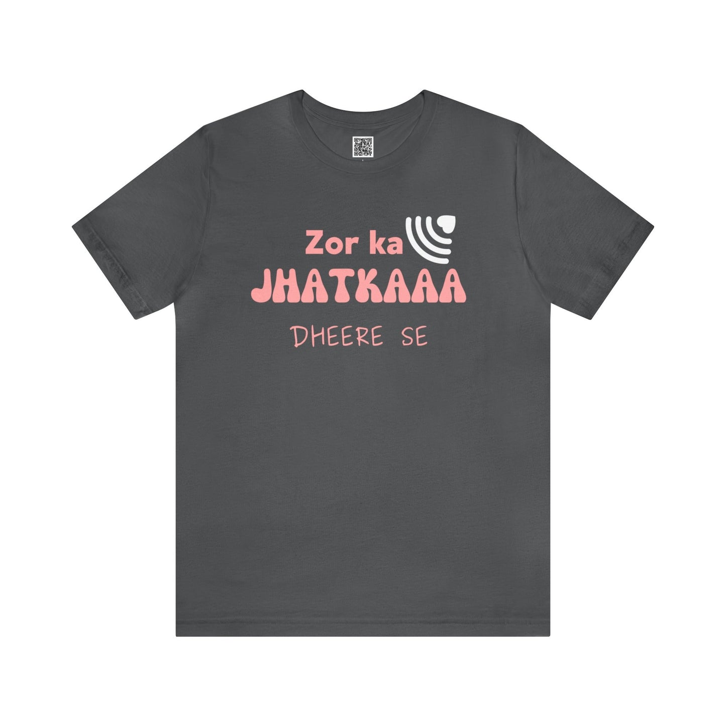 Zor Ka Jhatkaaa Dheere Se - Funny T-Shirts