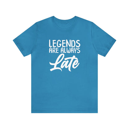 Legends Are Always Late – The Ultimate T-Shirt for Legends!