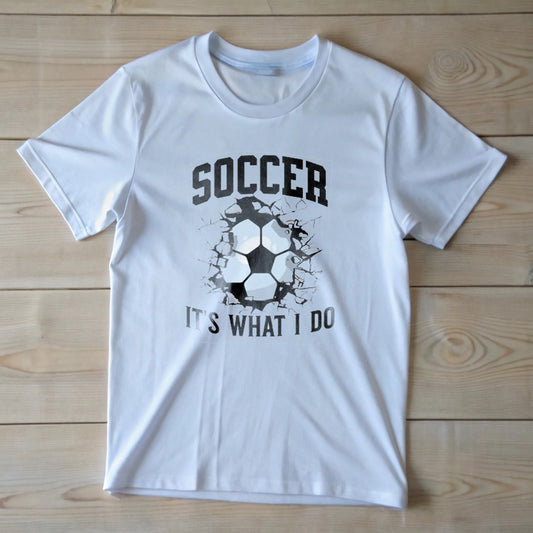 Soccer It's What I Do T-Shirt